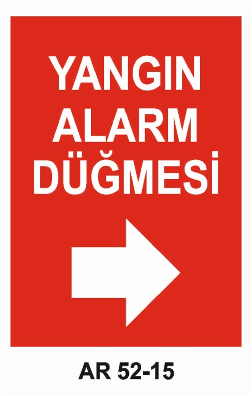 YANGINLA MÜCADELE YANGIN ALARM DÜĞMES-2 İŞ GÜVENLİĞİ UYARI LEVHASI