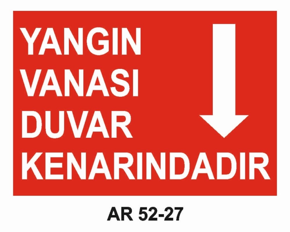 YANGINLA MÜCADELEYANGIN VANASI DUVAR KENARINDADIR İŞ GÜVENLİĞİ UYARI LEVHASI
