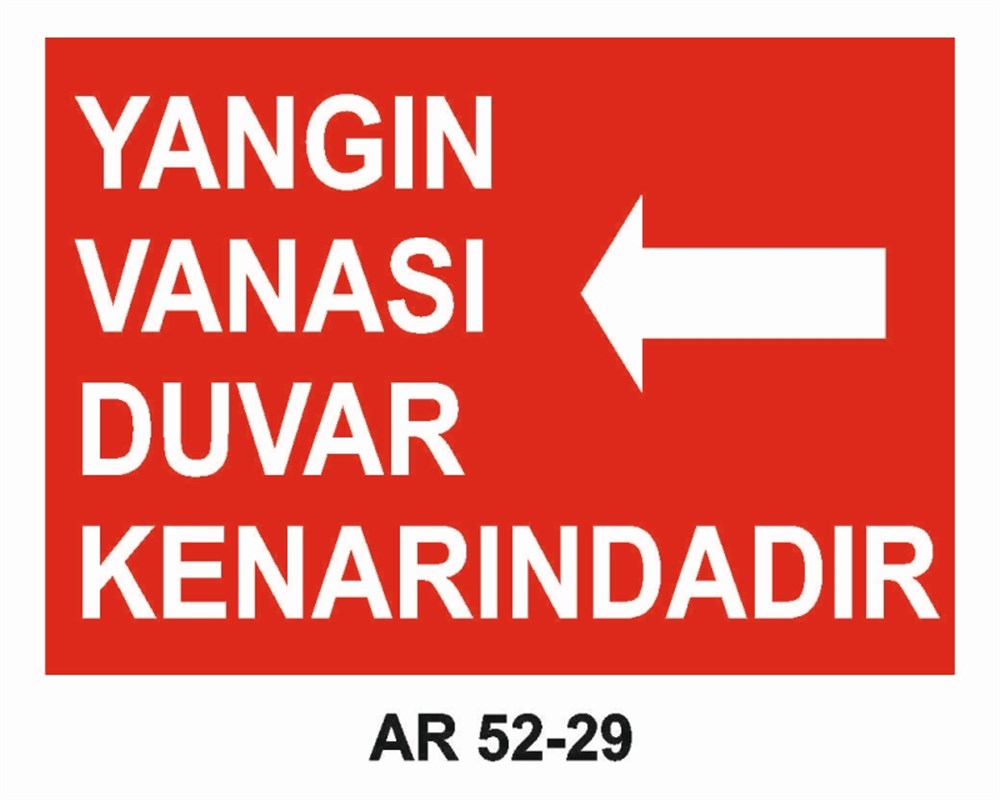 YANGINLA MÜCADELEYANGIN VANASI DUVAR KENARINDADIR-3 İŞ GÜVENLİĞİ UYARI LEVHASI
