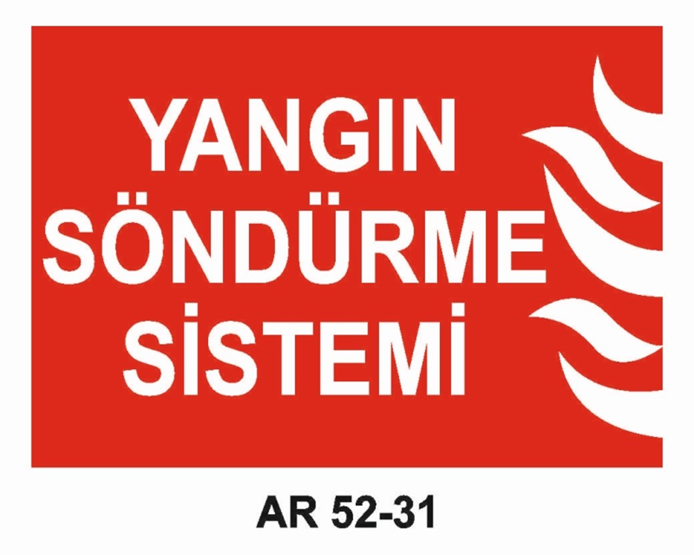 YANGINLA MÜCADELEYANGIN SÖNDÜRME SİSTEMİ  İŞ GÜVENLİĞİ UYARI LEVHASI