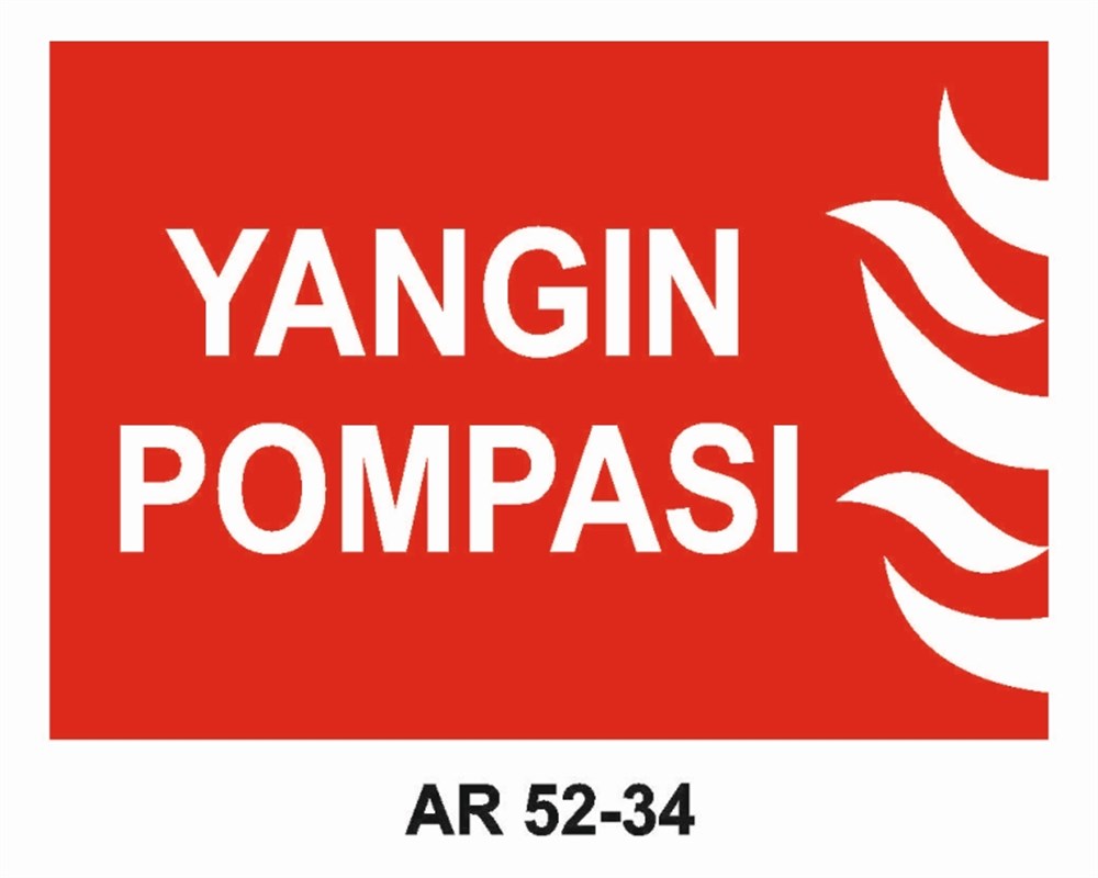 YANGINLA MÜCADELEYANGIN POMPASI İŞ GÜVENLİĞİ UYARI LEVHASI