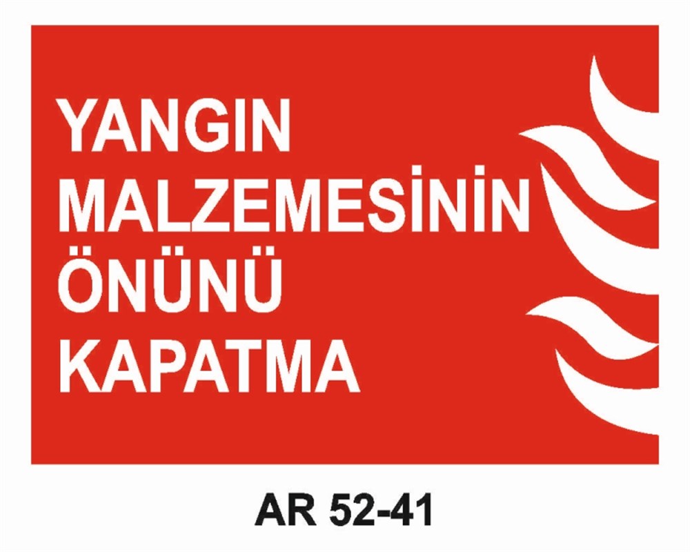 YANGINLA MÜCADELEYANGIN MALZEMESİNİN ÖNÜNÜ KAPATMA  İŞ GÜVENLİĞİ UYARI LEVHASI