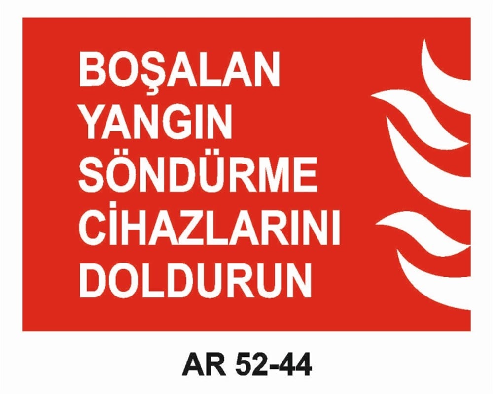 YANGINLA MÜCADELEBOŞALAN YANGIN  SÖNDÜRME CİHAZLARINI DOLDURUN İŞ GÜVENLİĞİ UYARI LEVHASI