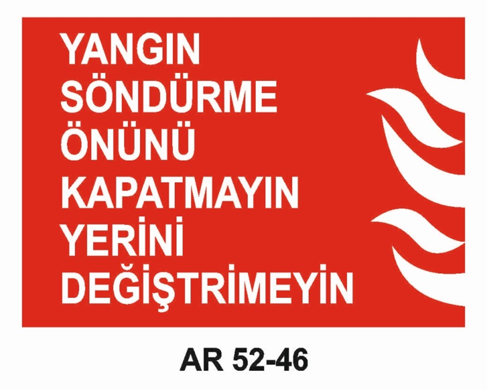 YANGINLA MÜCADELEYANGIN  SÖNDÜRME ÖNÜNÜ KAPATMAYIN  YERİNİ DEĞİŞTİRMEYİN İŞ GÜVENLİĞİ UYARI LEVHASI