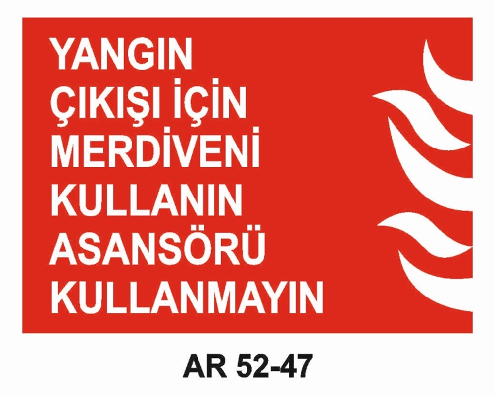 YANGINLA MÜCADELEYANGIN ÇIKIŞI MERDİVENİ KULLANIN ASANSÖRÜ KULLANMAYIN   İŞ GÜVENLİĞİ UYARI LEVHASI