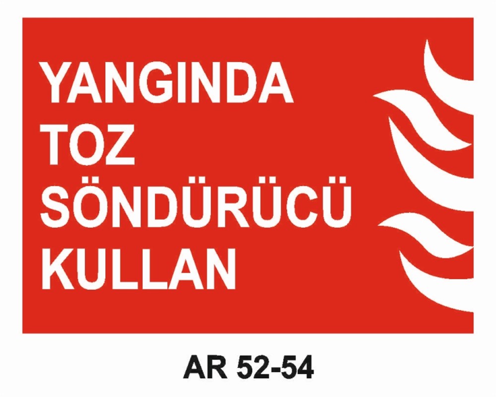 YANGINLA MÜCADELEYANGINDA TOZ SÖNDÜRÜCÜ KULLAN   İŞ GÜVENLİĞİ UYARI LEVHASI