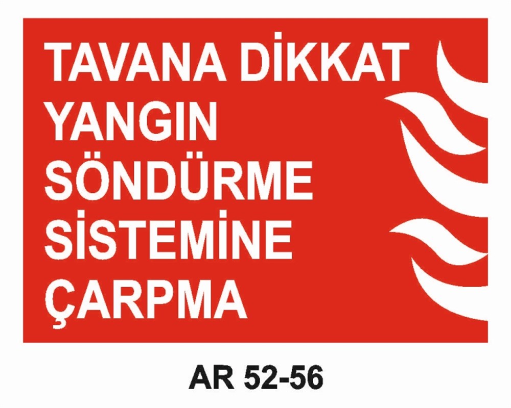 YANGINLA MÜCADELETAVANA  DİKKAT YANGIN SÖNDÜRME SİSTEMİNE ÇARPMA   İŞ GÜVENLİĞİ UYARI LEVHASI
