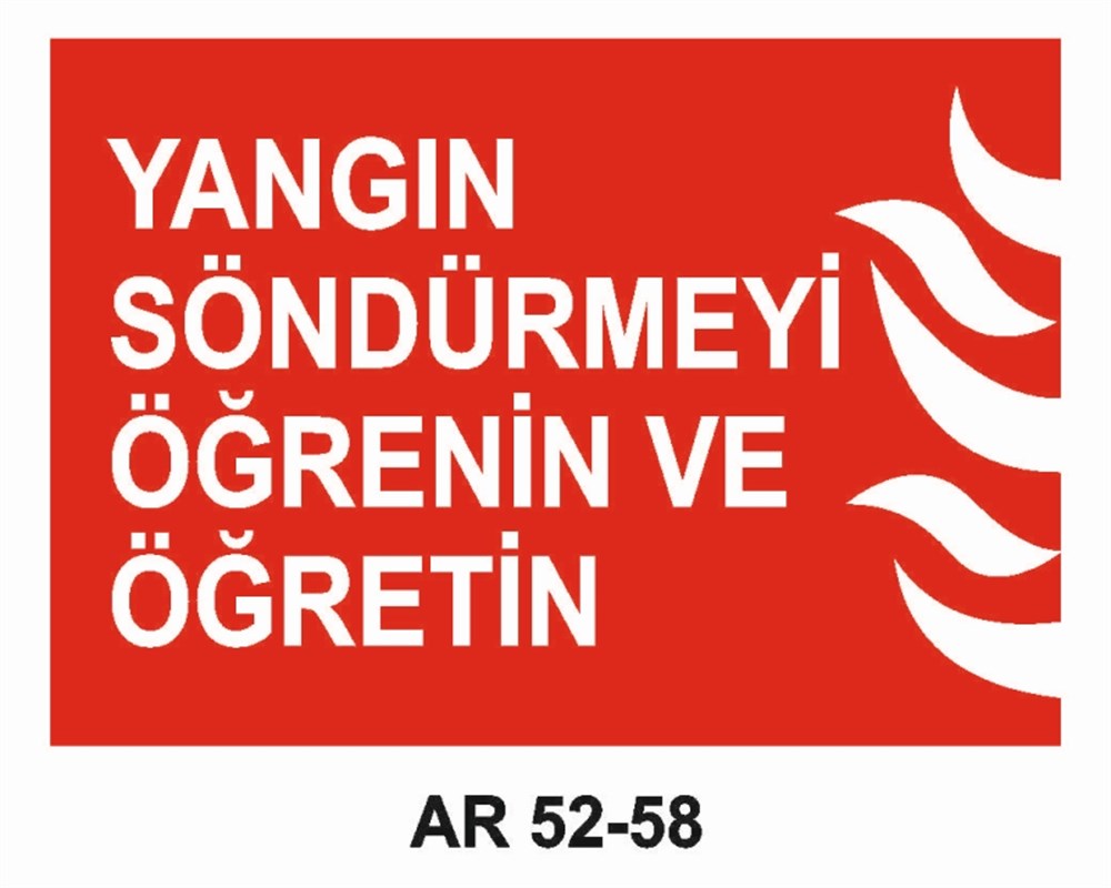 YANGINLA MÜCADELEYANGIN SÖNDÜRMEYİ ÖĞRENİN VE ÖĞRETİN   İŞ GÜVENLİĞİ UYARI LEVHASI