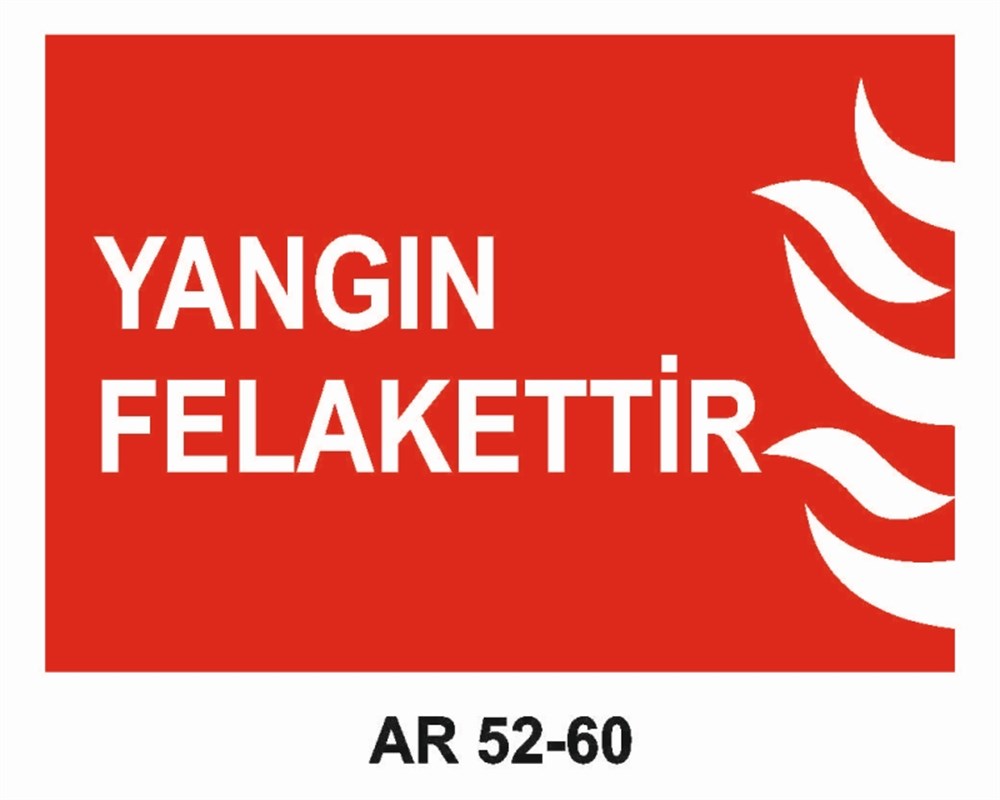YANGINLA MÜCADELE YANGIN FELAKETTİR İŞ GÜVENLİĞİ UYARI LEVHASI