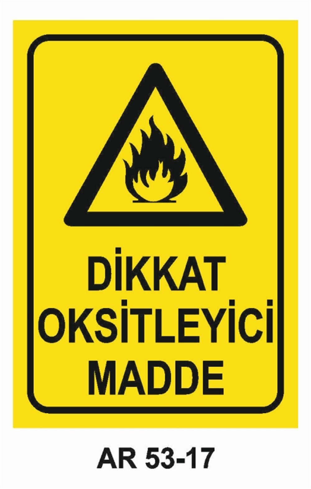 TEHLİKELİ MADDE - ORTAMDİKKAT OKSİTLEYİCİ MADDE  İŞ GÜVENLİĞİ UYARI LEVHASI