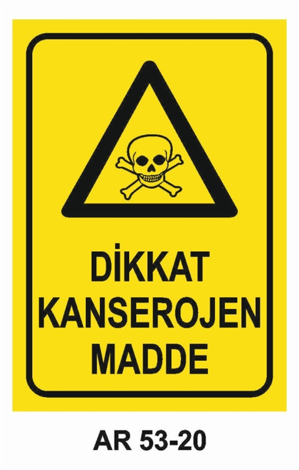 TEHLİKELİ MADDE - ORTAMDİKKAT KANSEROJEN MADDE İŞ GÜVENLİĞİ UYARI LEVHASI