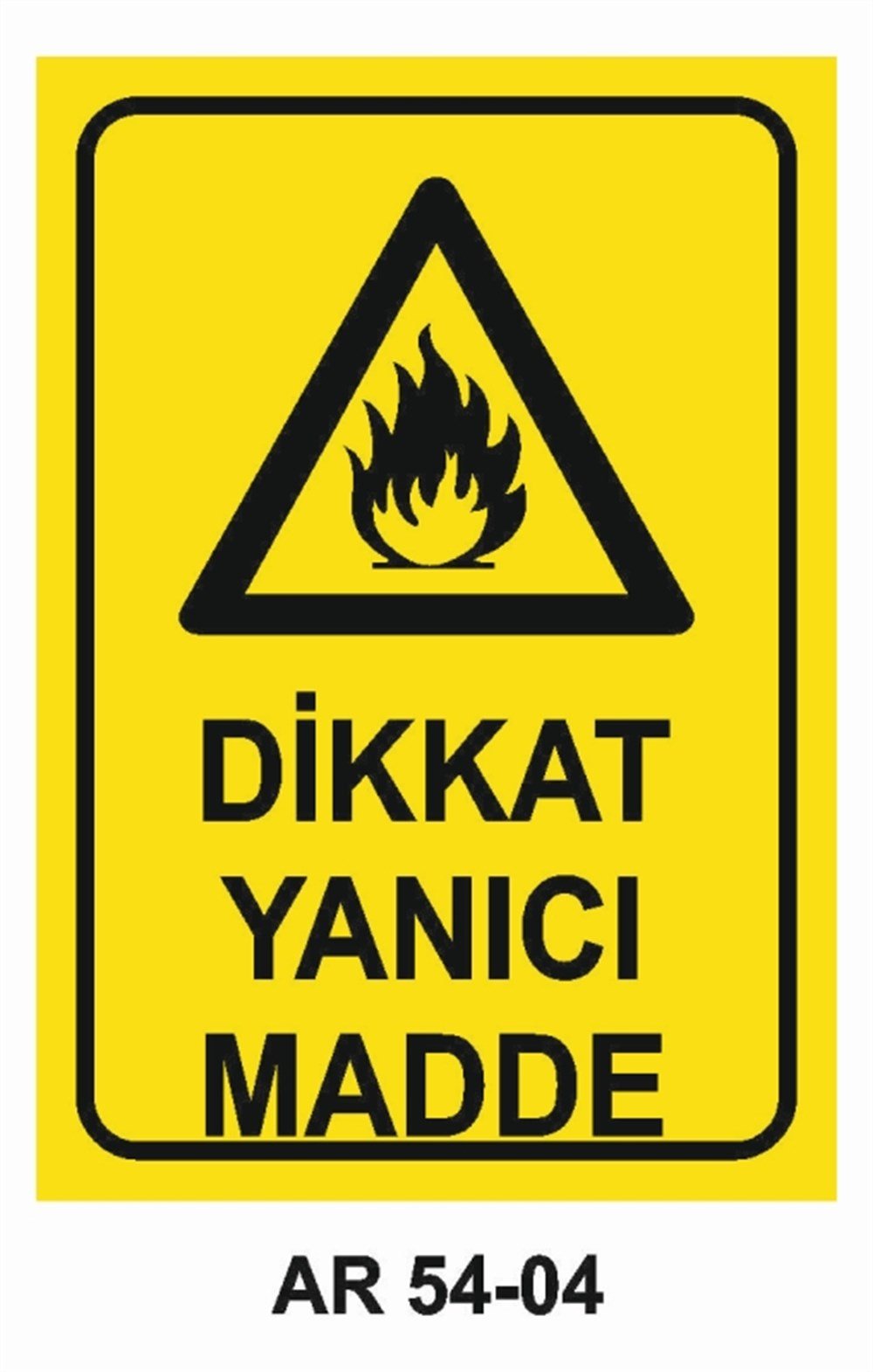 YANICI - PARLAYICIDİKKAT YANICI MADDE İŞ GÜVENLİĞİ UYARI LEVHASI