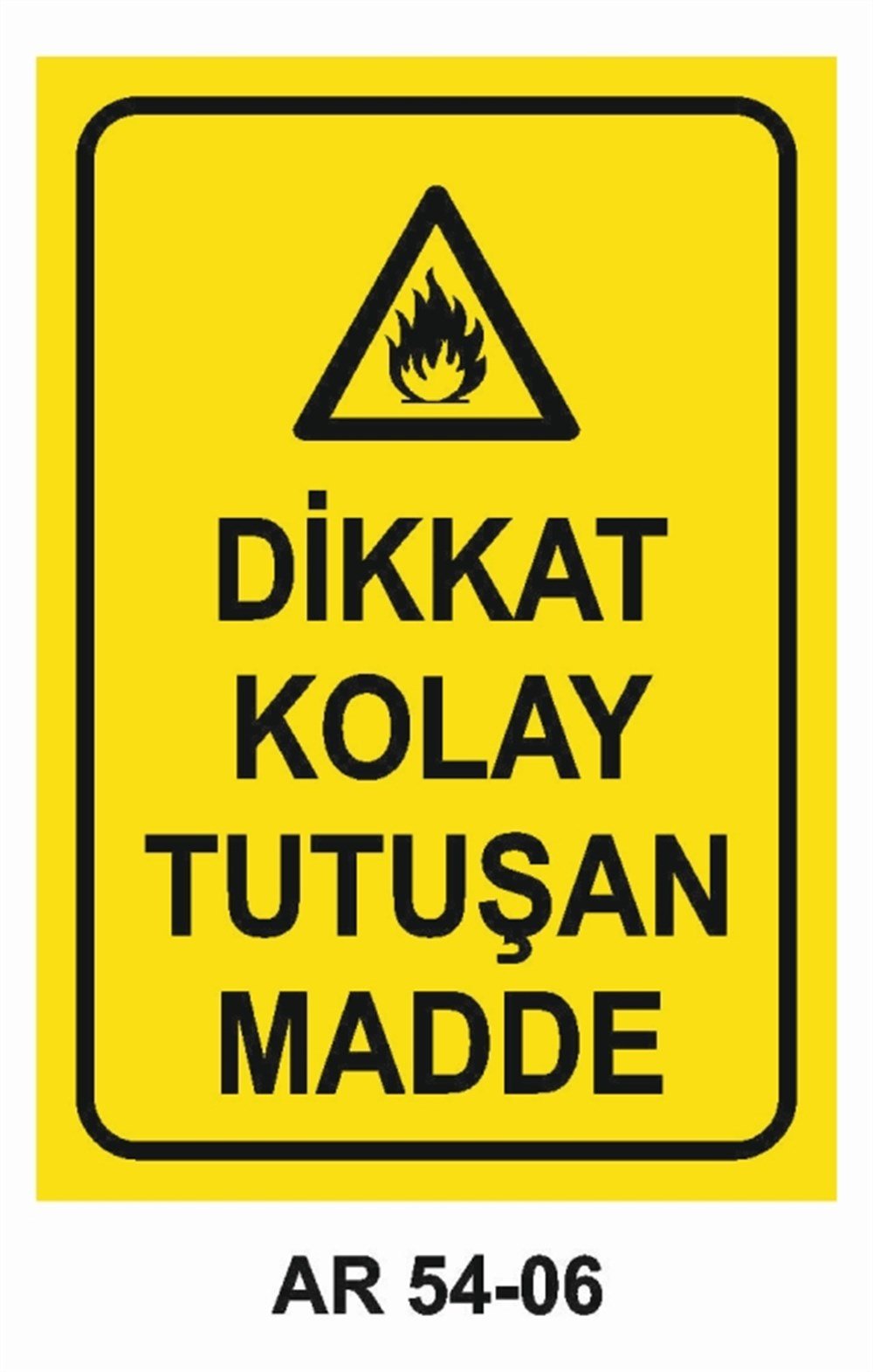 YANICI - PARLAYICIDİKKAT KOLAY TUTUŞAN MADDE İŞ GÜVENLİĞİ UYARI LEVHASI