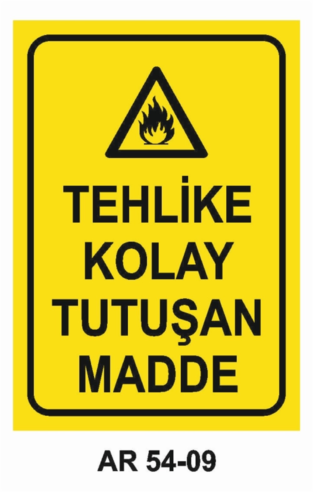 YANICI - PARLAYICITEHLİKE KOLAY TUTUŞAN MADDE İŞ GÜVENLİĞİ UYARI LEVHASI
