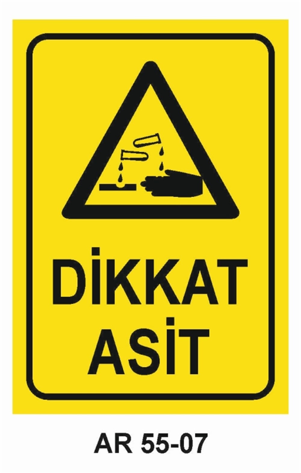 KİMYASAL MADDELERDİKKAT ASİT  İŞ GÜVENLİĞİ UYARI LEVHASI
