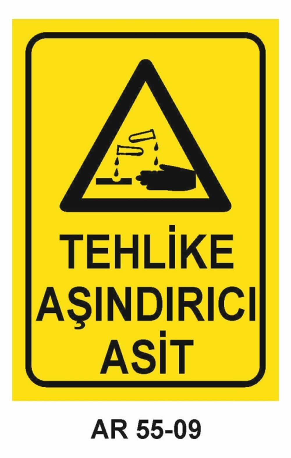 KİMYASAL MADDELERTEHLİKE AŞINDIRICI ASİT  İŞ GÜVENLİĞİ UYARI LEVHASI