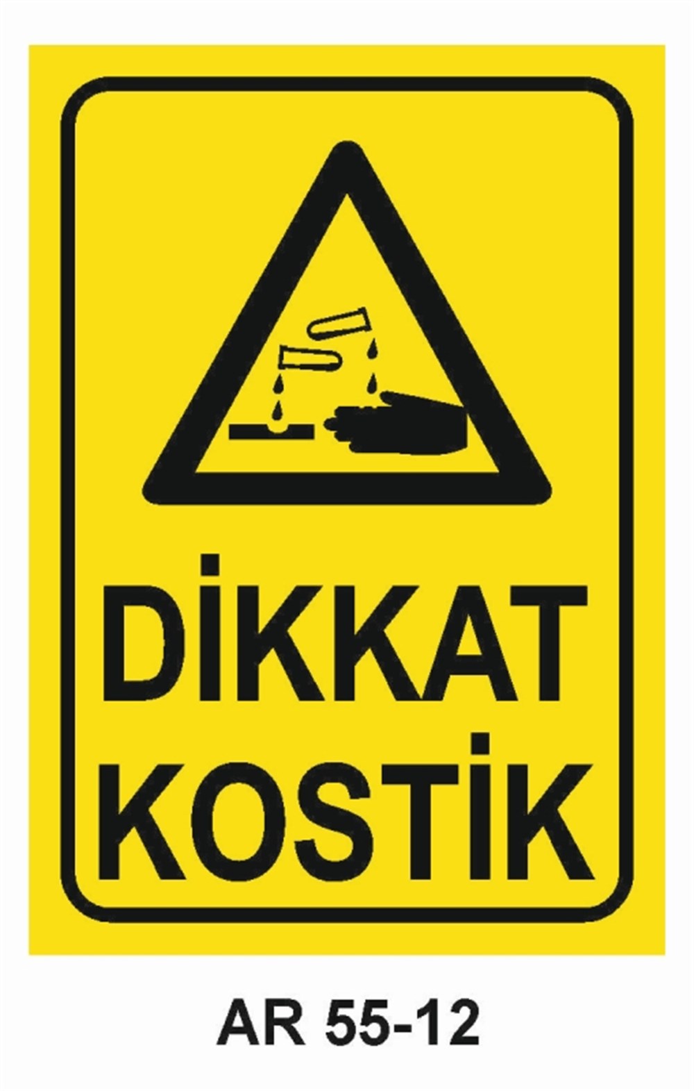 KİMYASAL MADDELERDİKKAT KOSTİK İŞ GÜVENLİĞİ UYARI LEVHASI