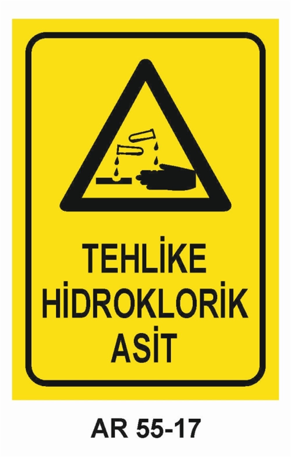 KİMYASAL MADDELERTEHLİKE HİDROKLORİK ASİT İŞ GÜVENLİĞİ UYARI LEVHASI