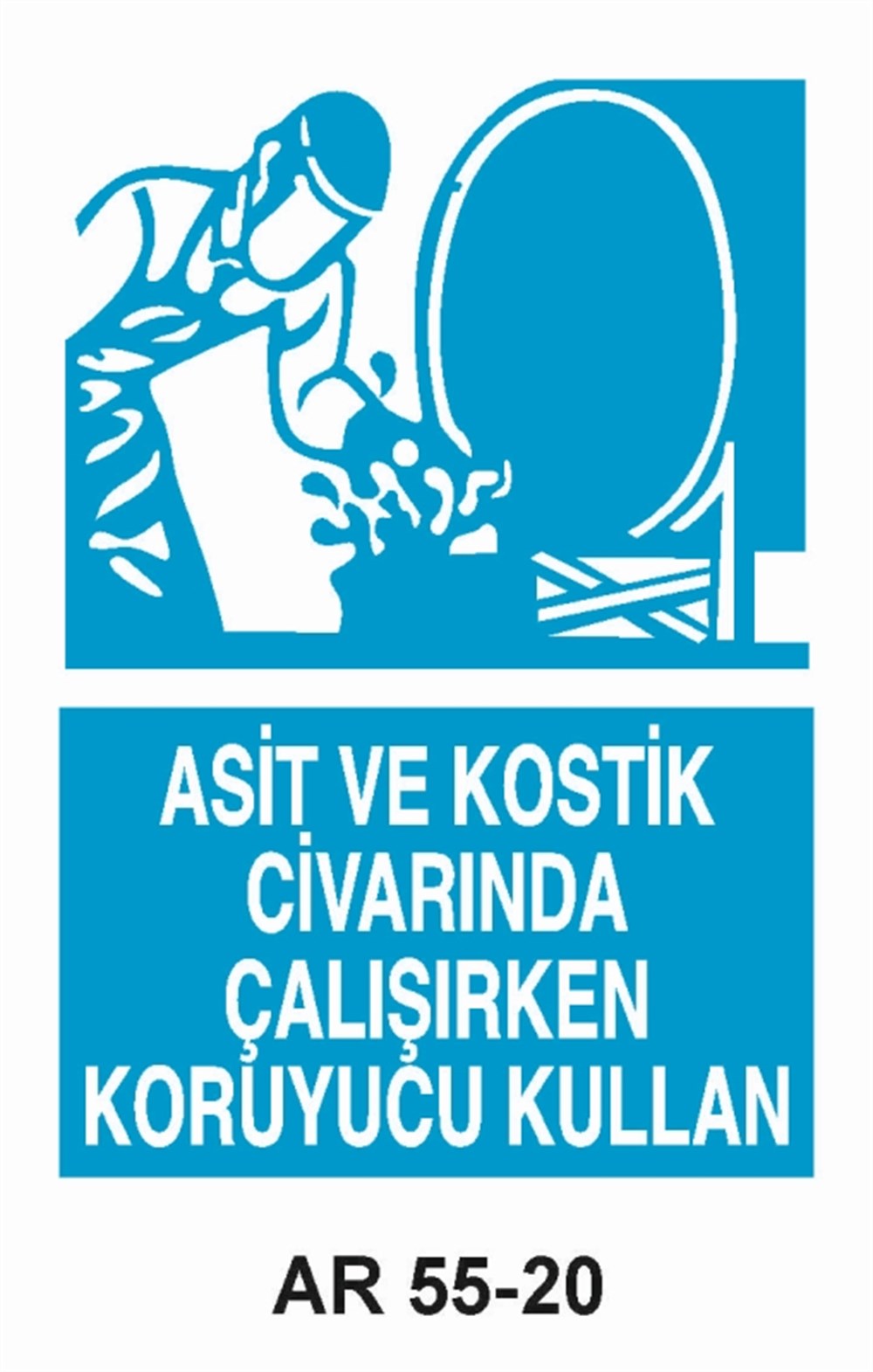 KİMYASAL MADDELER ASİT VE KOSTİK CİVARINDA ÇALIŞIRKEN KORUYUCU KULLAN İŞ GÜVENLİĞİ UYARI LEVHASI