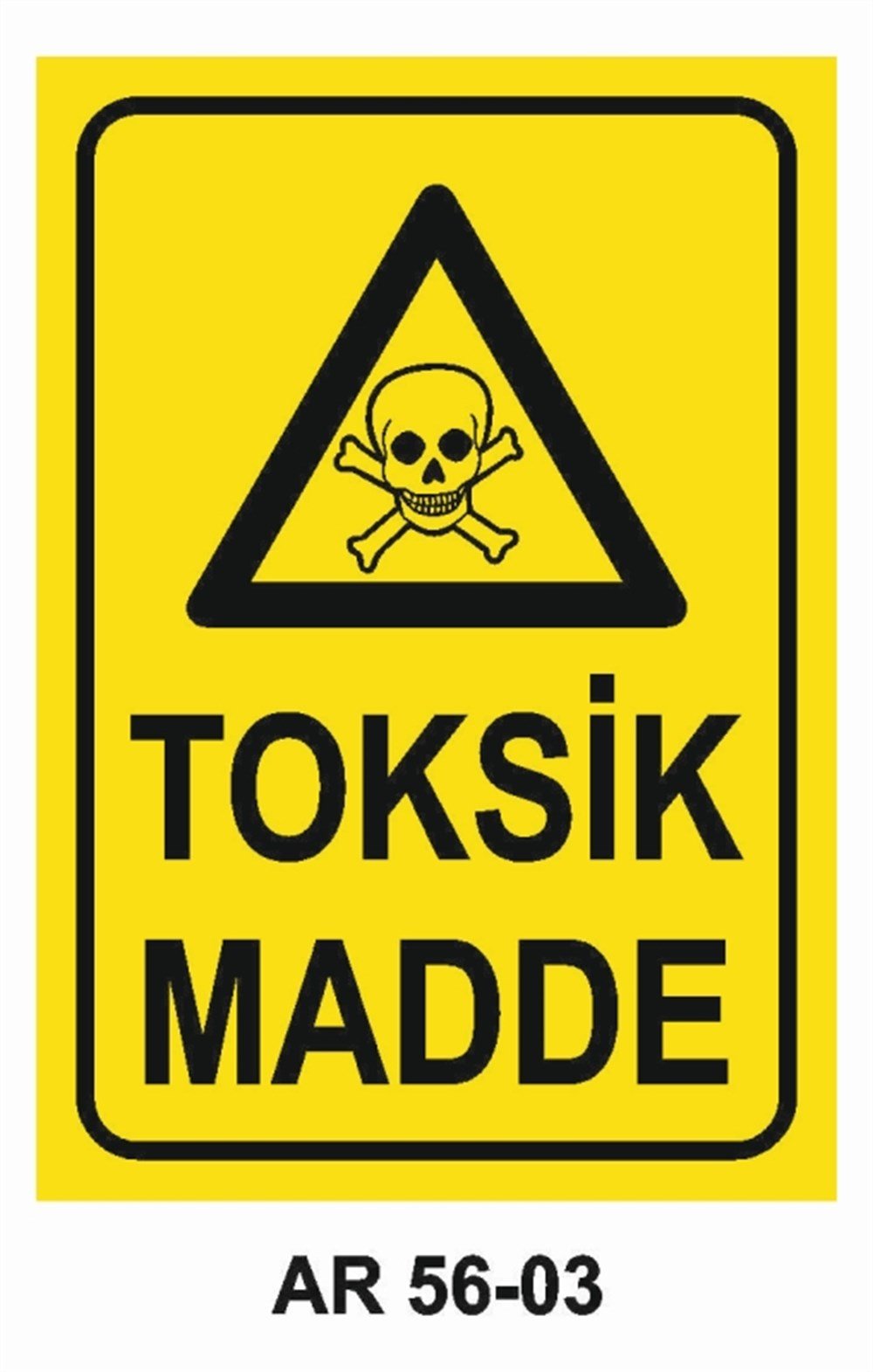 ZEHİRLİ MADDELERTOKSİK MADDE İŞ GÜVENLİĞİ UYARI LEVHASI