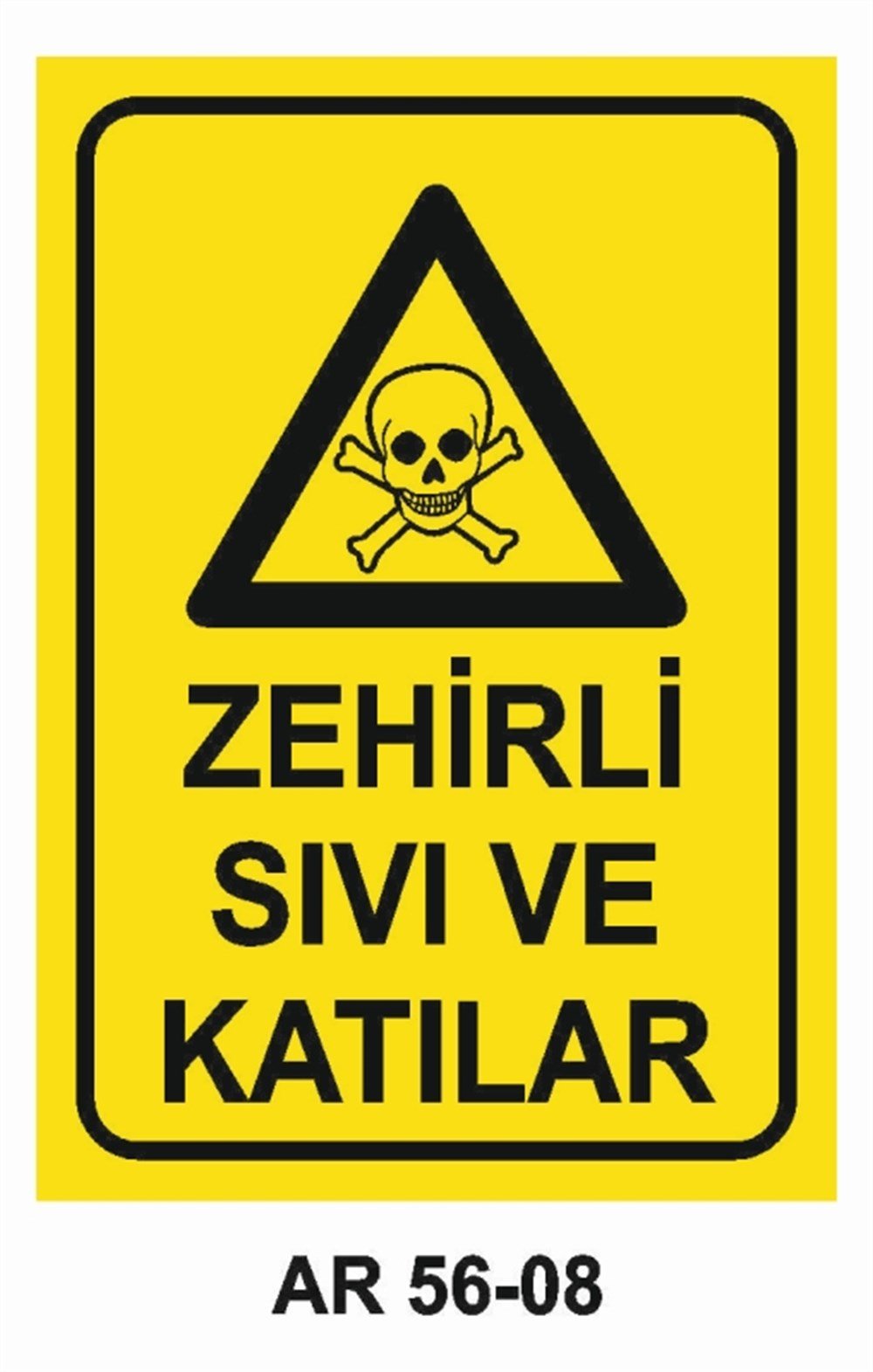 ZEHİRLİ MADDELERZEHİRLİ SIVI VE KATILAR   İŞ GÜVENLİĞİ UYARI LEVHASI