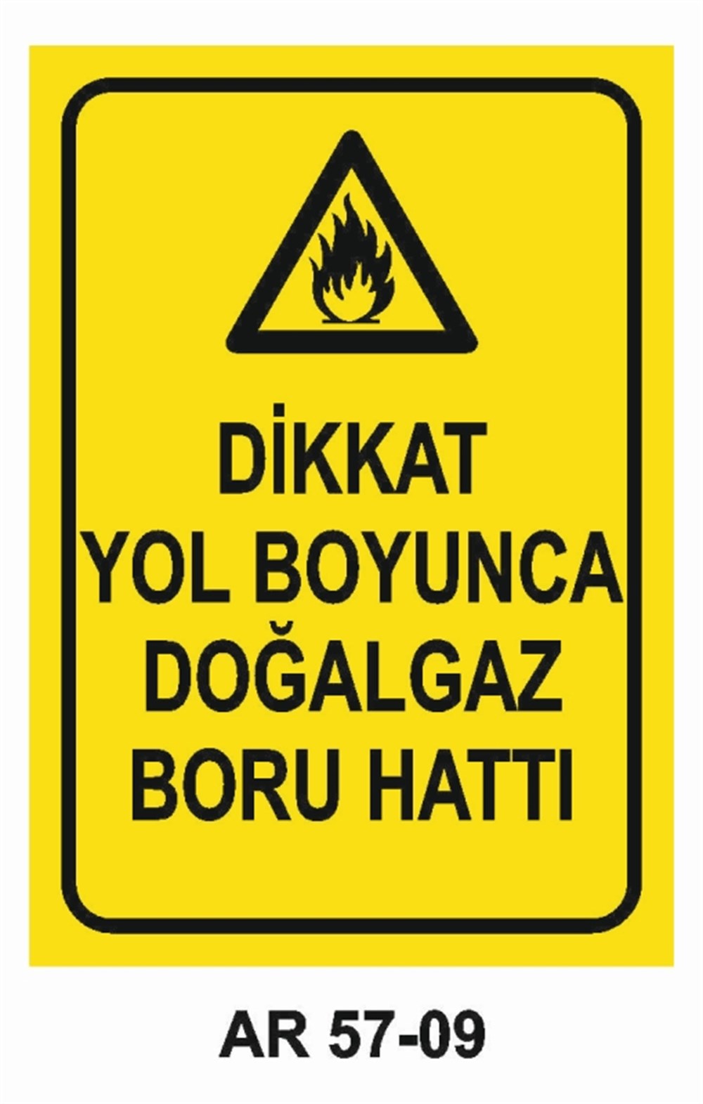 DOĞALGAZ - GAZDİKKAT YOL BOYUNCA DOĞALGAZ BORU HATTI İŞ GÜVENLİĞİ UYARI LEVHASI