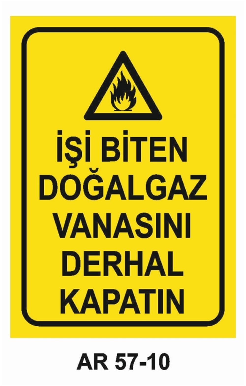 DOĞALGAZ - GAZİŞİ BİTEN  DOĞALGAZ VANASI DERHAL KAPATIN  İŞ GÜVENLİĞİ UYARI LEVHASI