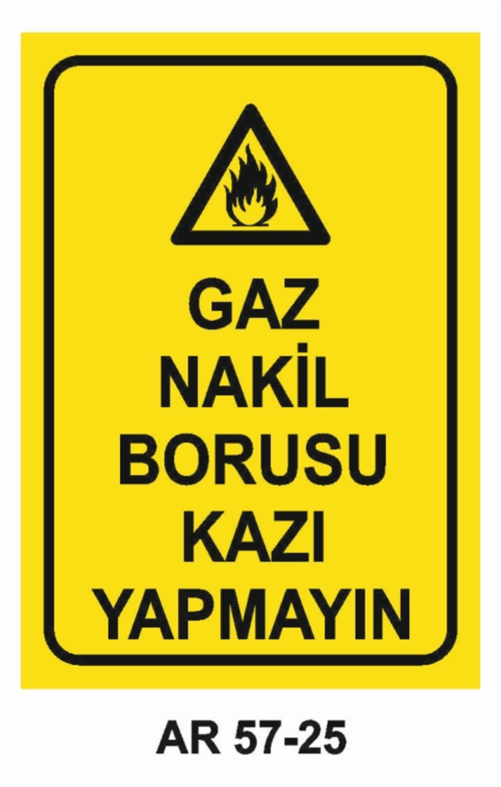 DOĞALGAZ - GAZGAZ NAKİL BORUSU KAZI YAPMAYIN İŞ GÜVENLİĞİ UYARI LEVHASI