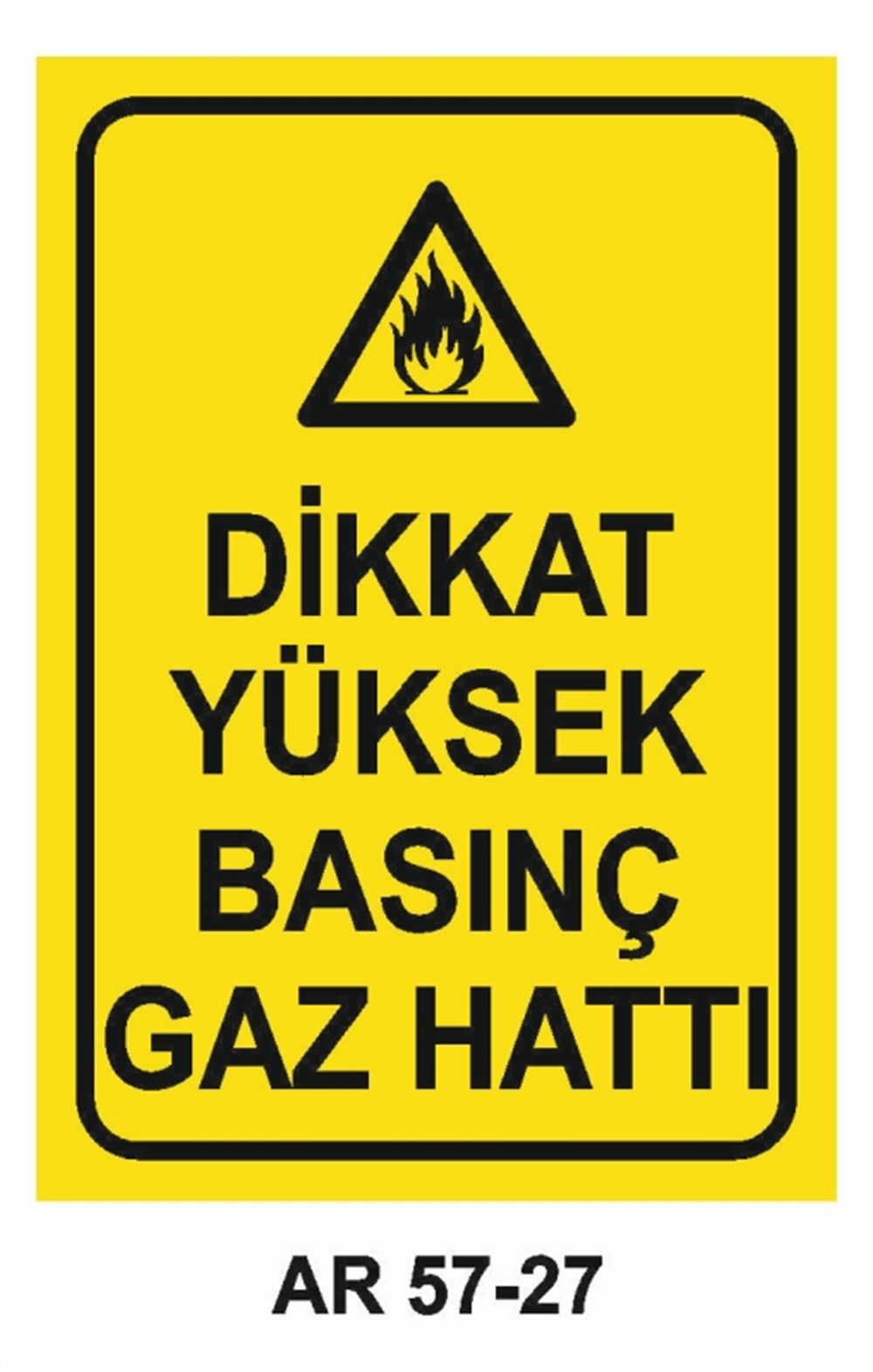 DOĞALGAZ - GAZDİKKAT YÜKSEK BASINÇ GAZ HATTI İŞ GÜVENLİĞİ UYARI LEVHASI