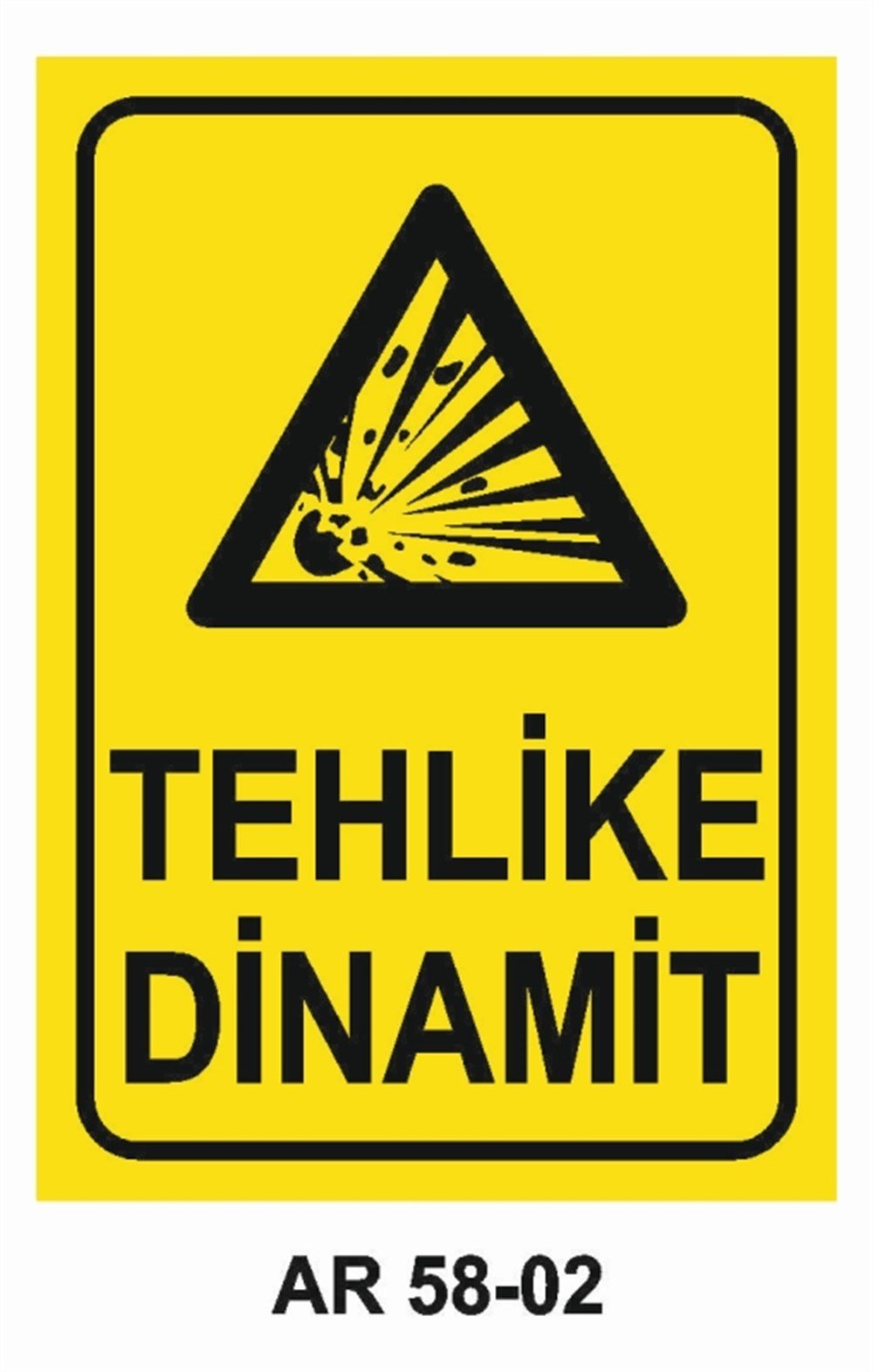 PATLAYICI MADDELERTEHLİKE DİNAMİT  İŞ GÜVENLİĞİ UYARI LEVHASI