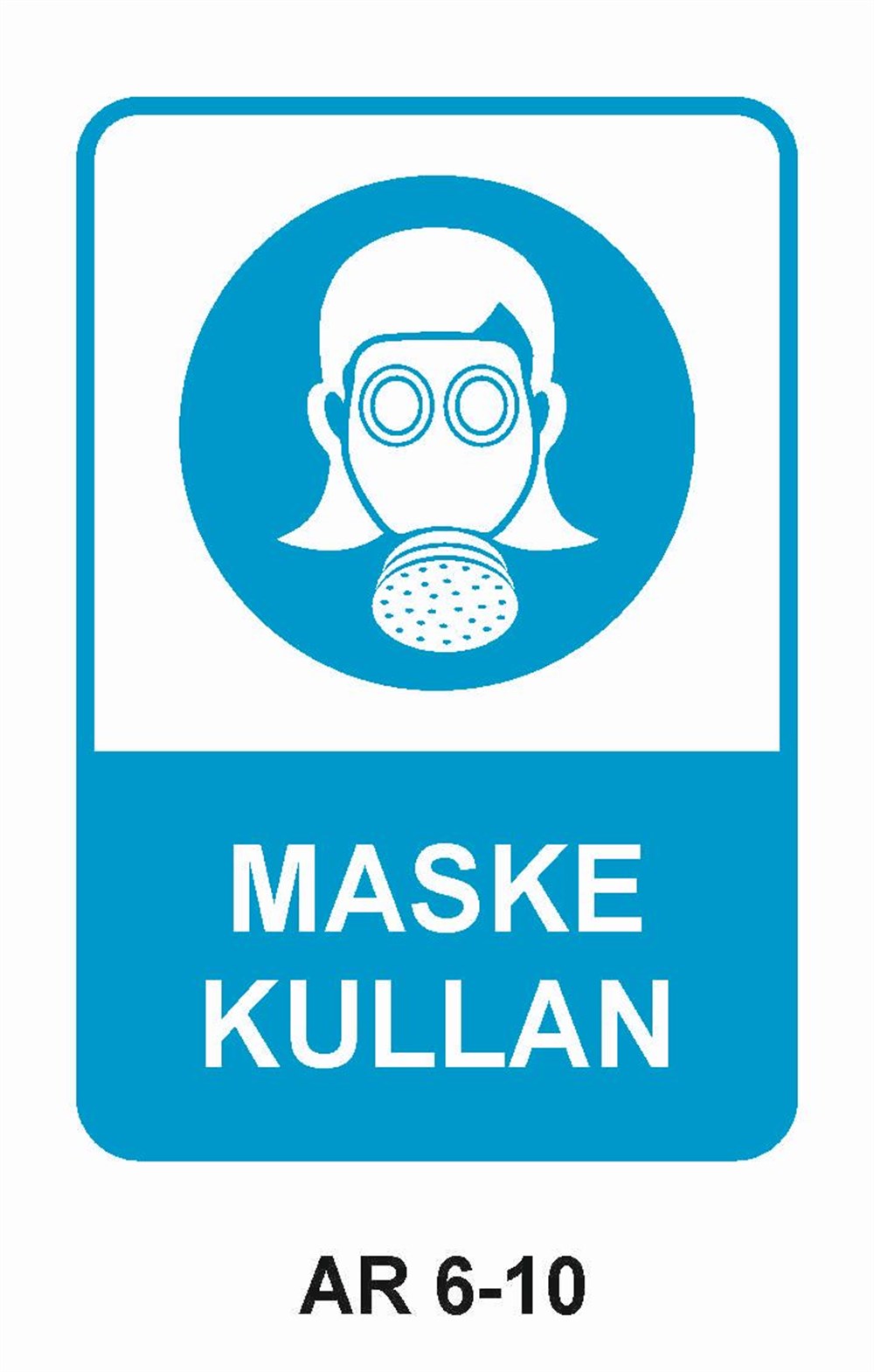 Toz - Gaz Maskesi Uyarı LevhalarıMASKE KULLAN KADIN FİGÜRLÜ İŞ GÜVENLİĞİ UYARI LEVHASI