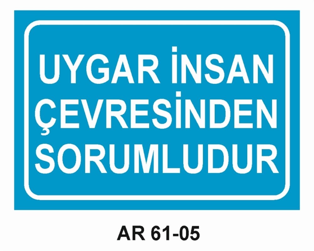 COVID-19UYGAR İNSAN ÇVERESİNDE SORUMLUDUR  İŞ GÜVENLİĞİ UYARI LEVHASI