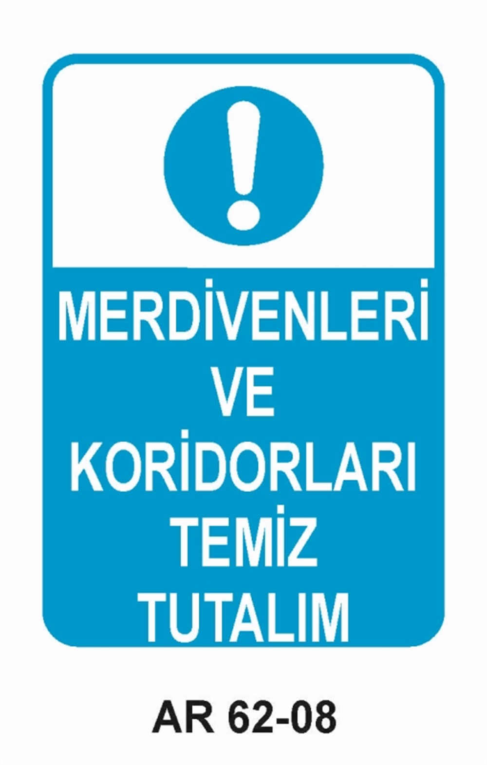 COVID-19MERDİVENLERİ VE KORİDORLARI TEMİZ TUTALIM  İŞ GÜVENLİĞİ UYARI LEVHASI