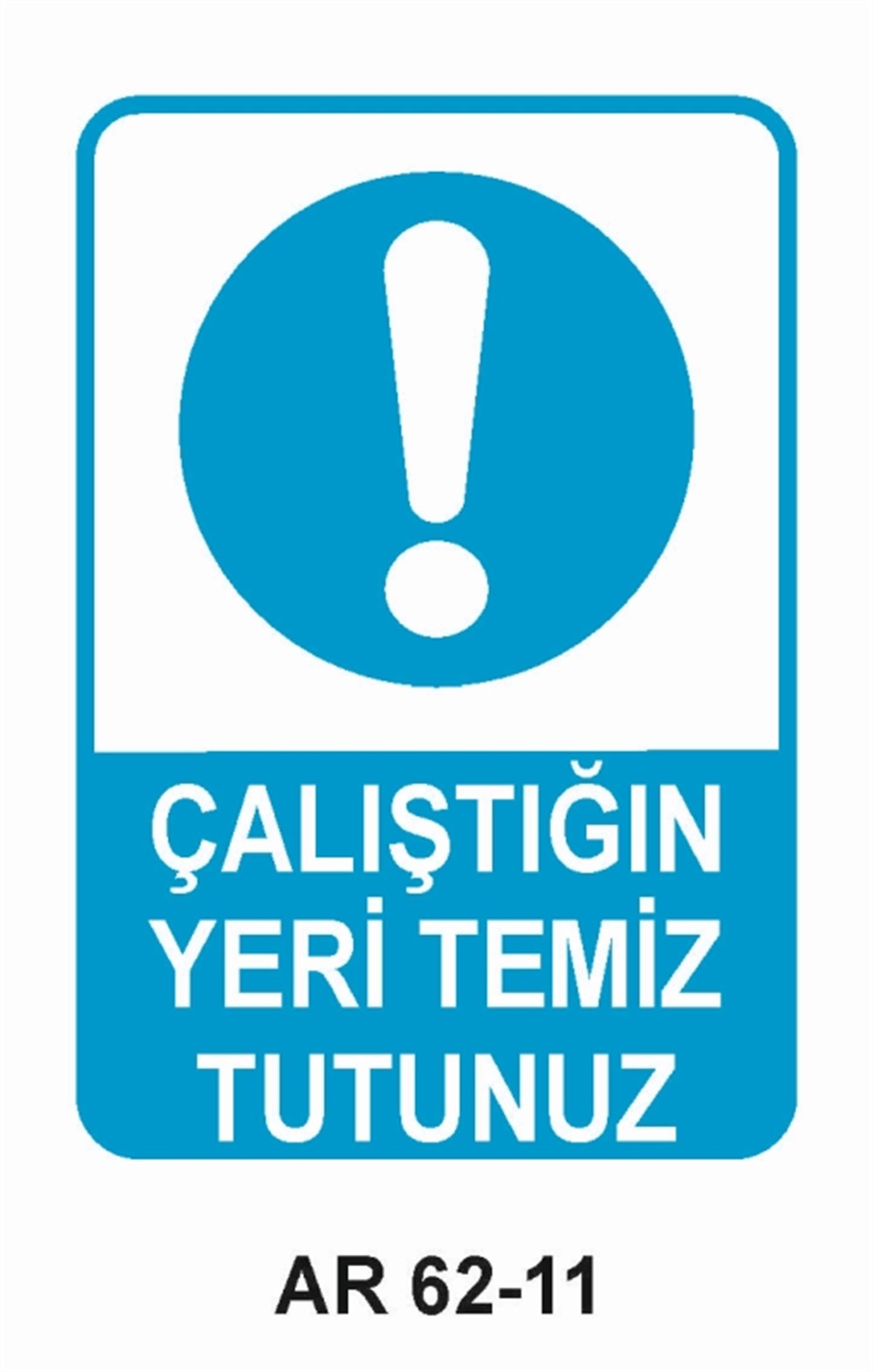 COVID-19ÇALIŞTIĞIN YERİ TEMİZ TUTUTUZ  İŞ GÜVENLİĞİ UYARI LEVHASI
