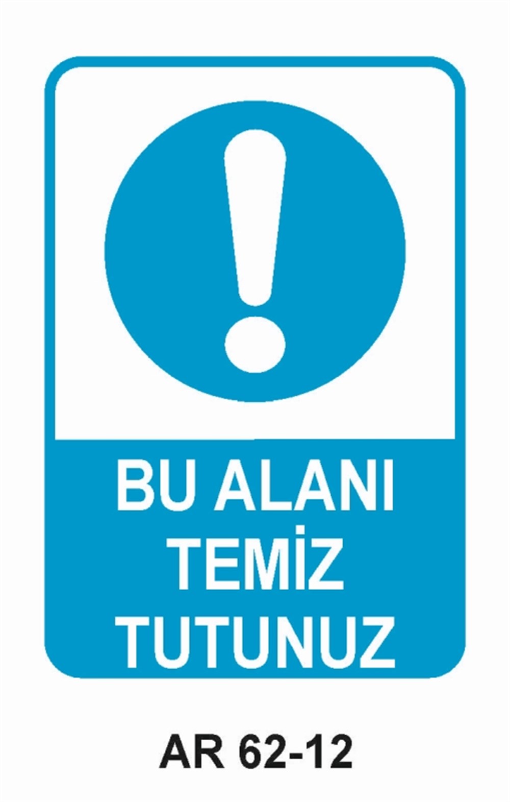 COVID-19BU ALANI TEMİZ TUTUTUZ  İŞ GÜVENLİĞİ UYARI LEVHASI