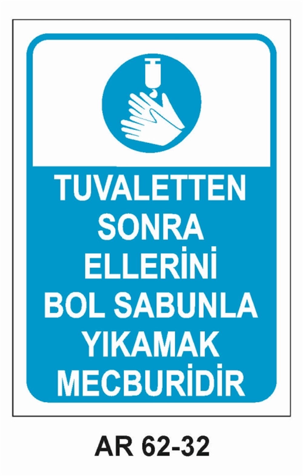 COVID-19TUVALETTEN SONRA ELLERİNİ BOL SABUNLA YIKAMAK MECBURİDİR İŞ GÜVENLİĞİ UYARI LEVHASI
