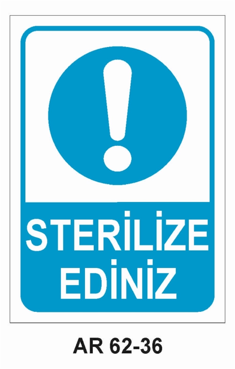 COVID-19STERİLİZE EDİNİZ İŞ GÜVENLİĞİ UYARI LEVHASI