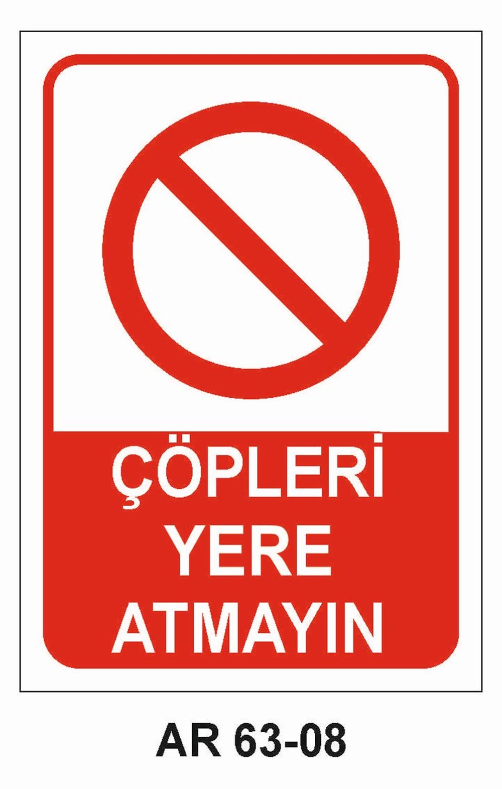 Çöp Uyarı LevhalarıÇÖPLERİ YERE ATMAYIN İŞ GÜVENLİĞİ UYARI LEVHASI