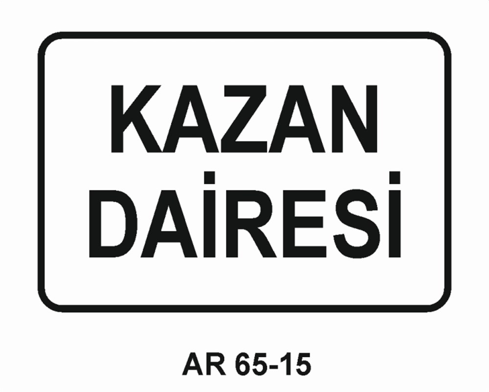 KISIMLARKAZAN DAİRESİ İŞ GÜVENLİĞİ UYARI LEVHASI