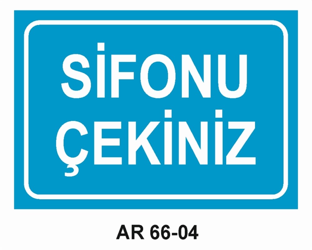 TUVALETLERSİFONU ÇEKİNİZ İŞ GÜVENLİĞİ UYARI LEVHASI