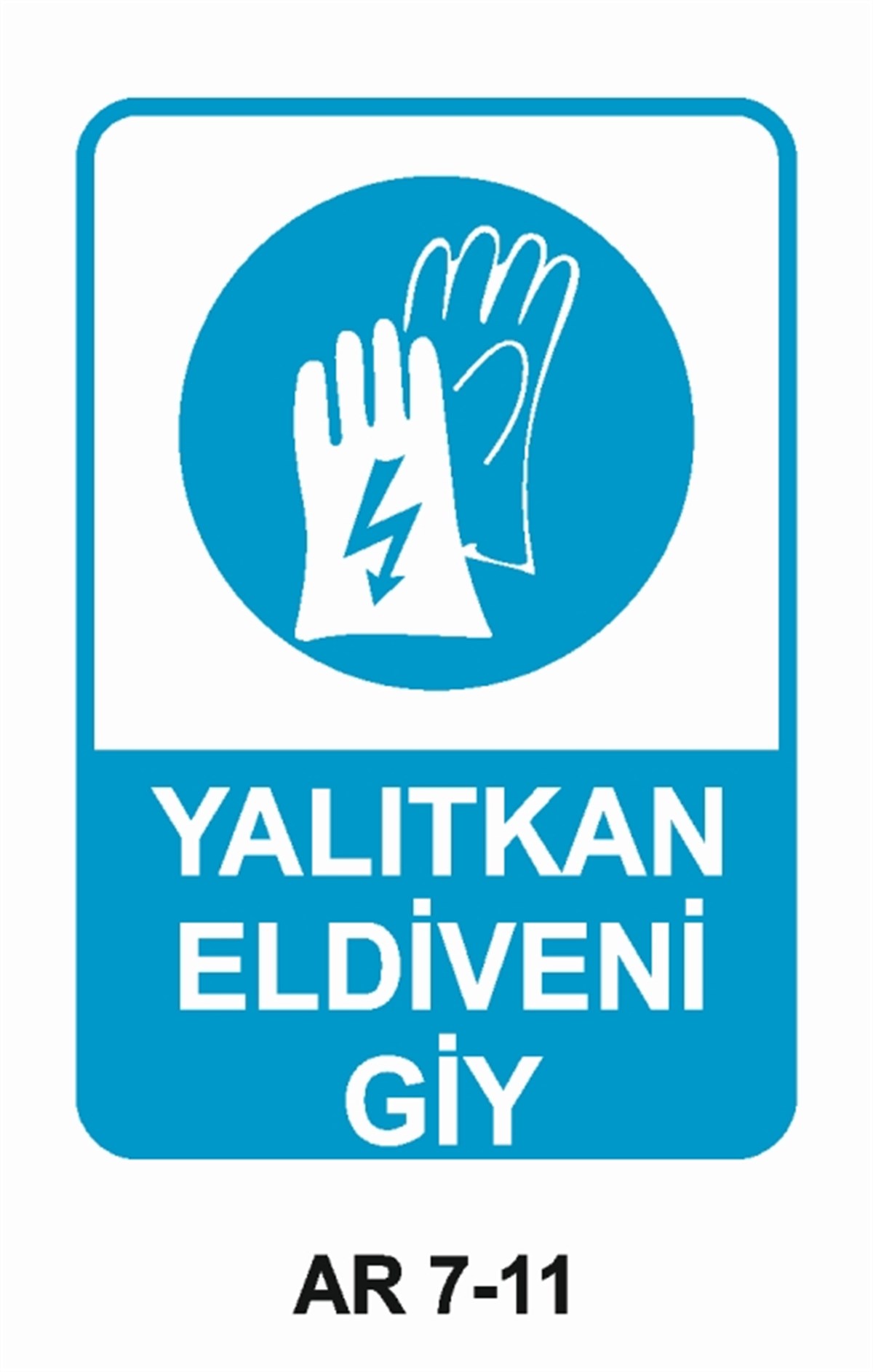 EL KORUMAYALITKAN ELDİVENİ GİY İŞ GÜVENLİĞİ UYARI LEVHASI