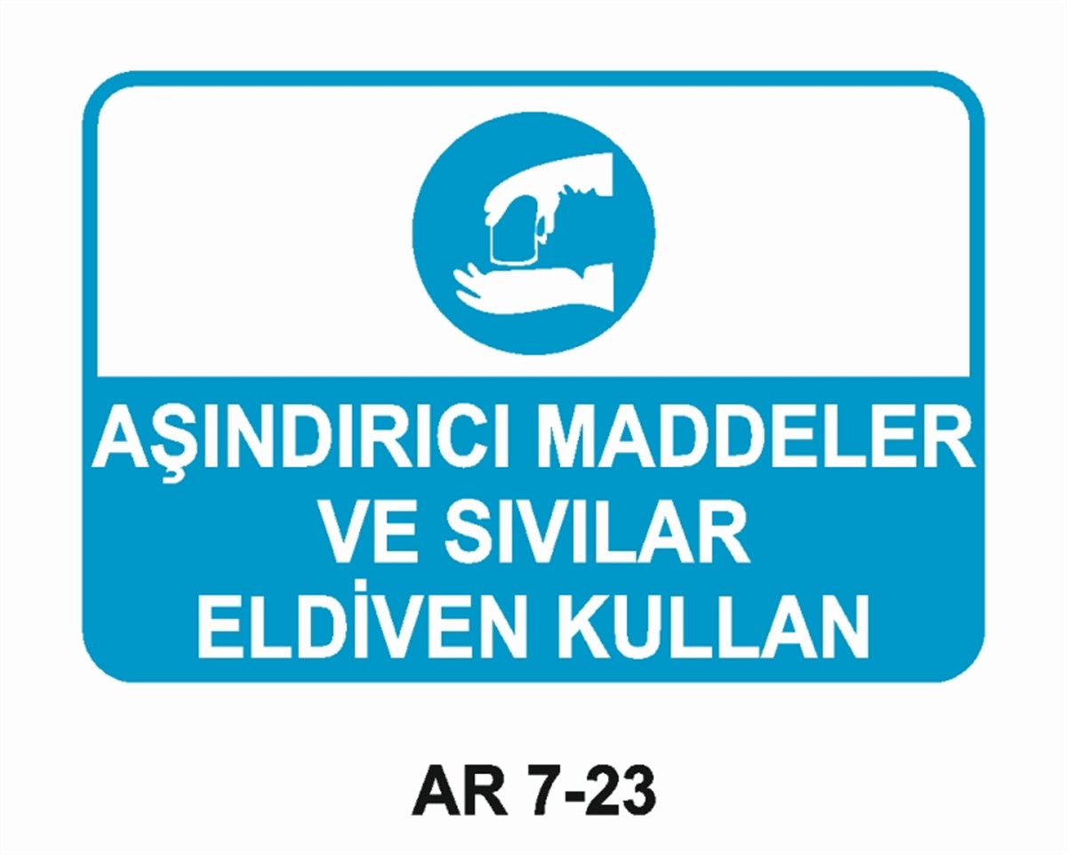 EL KORUMAAŞINDIRICI MADDELER VE SIVILAR ELDİVEN KULLAN İŞ GÜVENLİĞİ UYARI LEVHASI