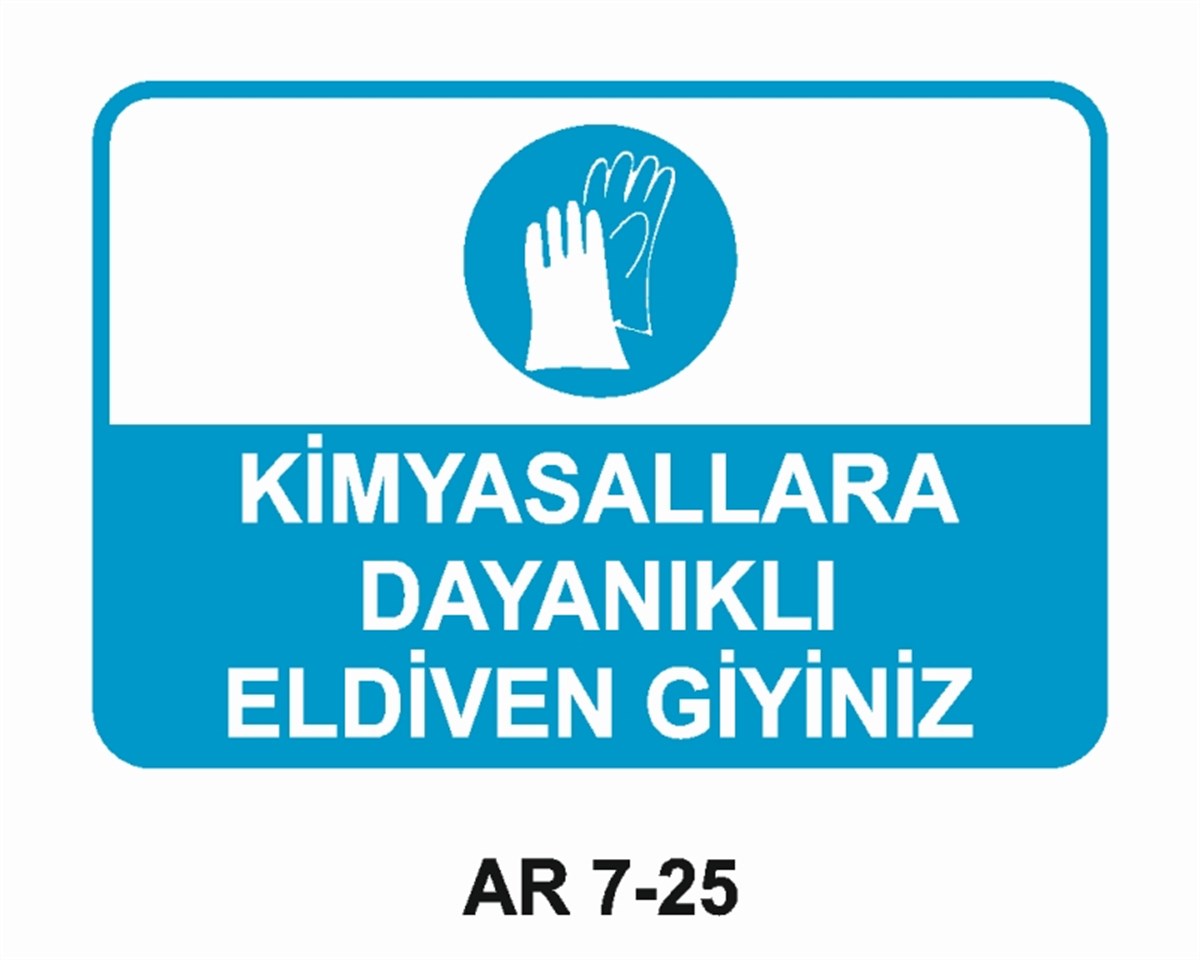 EL KORUMAKİMYASALLARA DAYANIKLI ELDİVEN GİYİNİZ İŞ GÜVENLİĞİ UYARI LEVHASI
