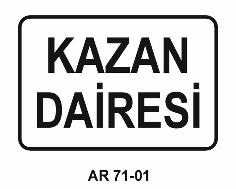 KAZAN DAİRESİKAZAN DAİRESİ İŞ GÜVENLİĞİ UYARI LEVHASI