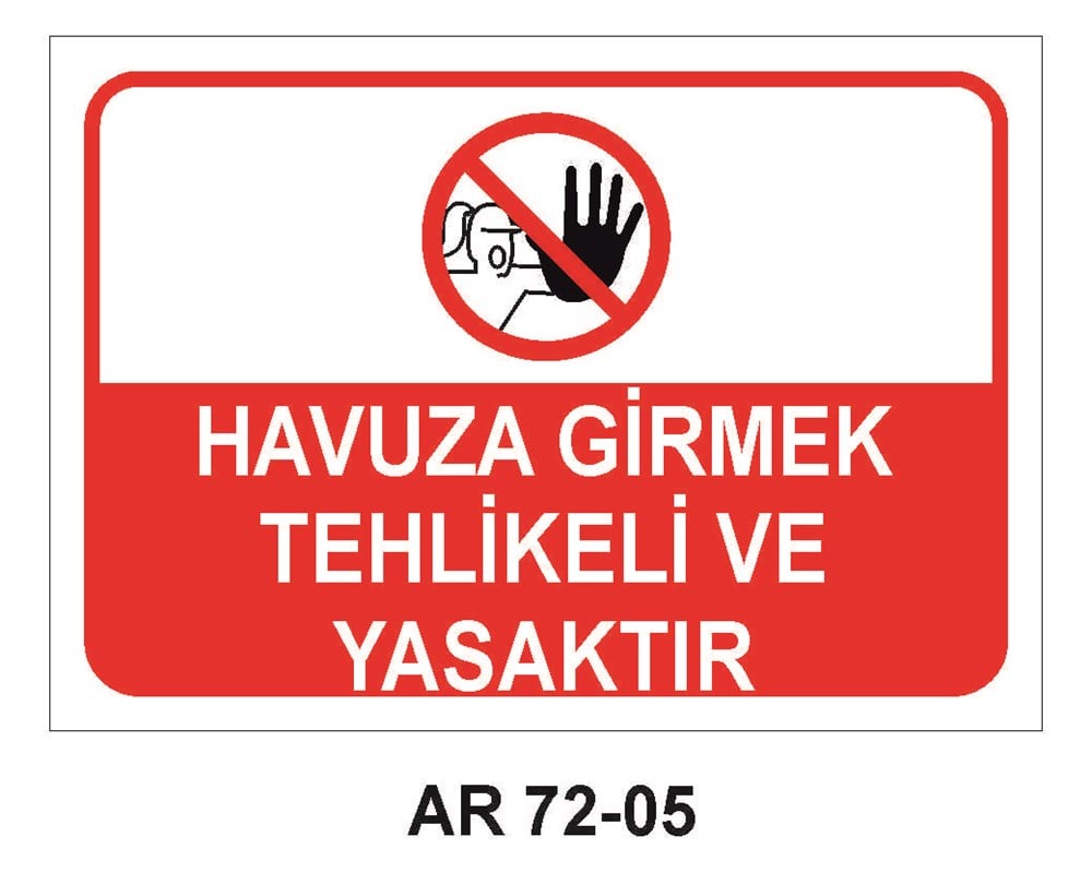 Havuz-Yüzme Uyarı LevhalarıHAVUZA GİRMEK TEHLİKELİ VE YASAKTIR KADIN FİGÜRLÜ İŞ GÜVENLİĞİ UYARI LEVHASI