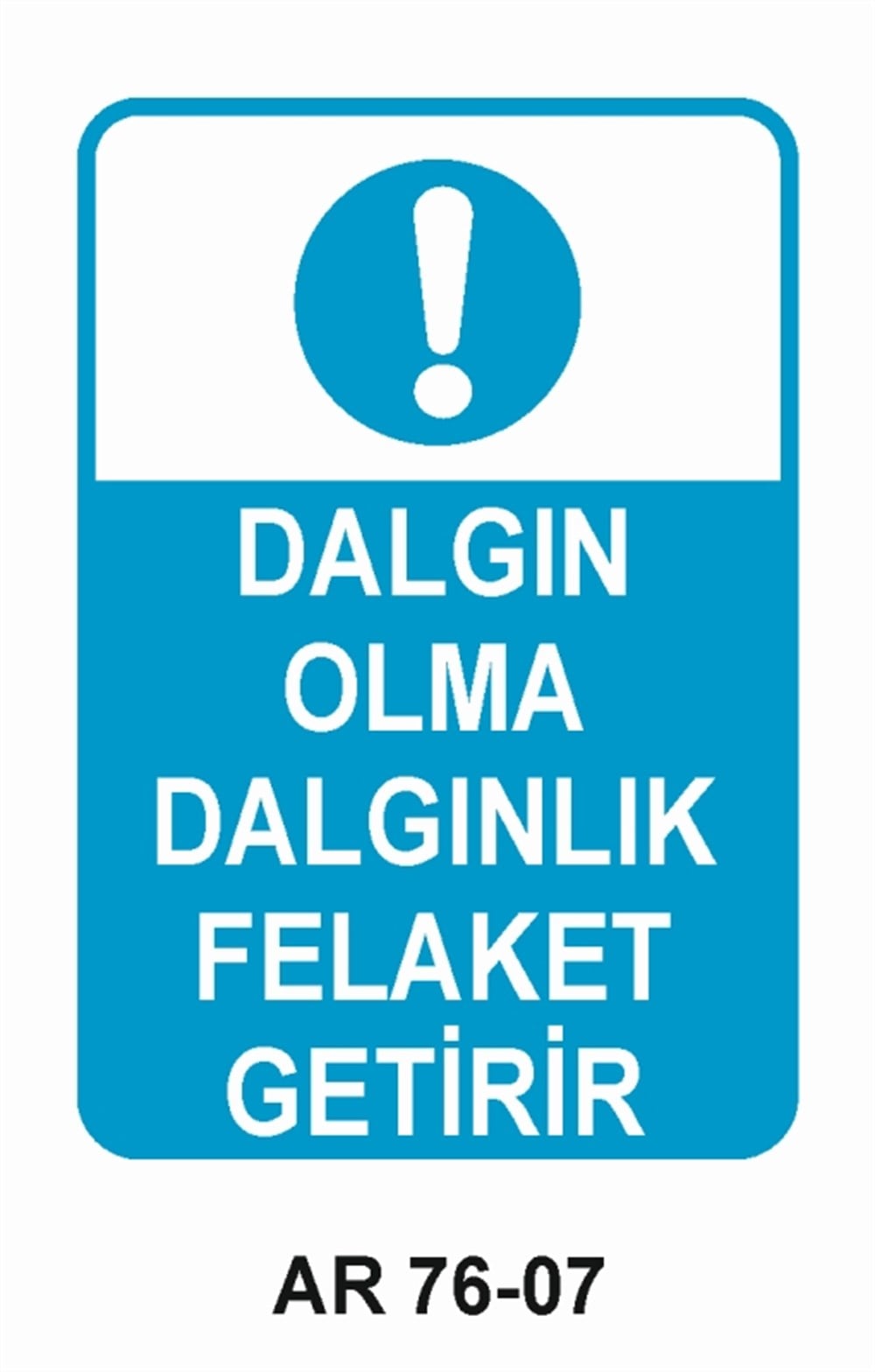 İŞ KAZASIDALGIN OLMA DALGINLIK FELAKET GETİRİR İŞ GÜVENLİĞİ UYARI LEVHASI