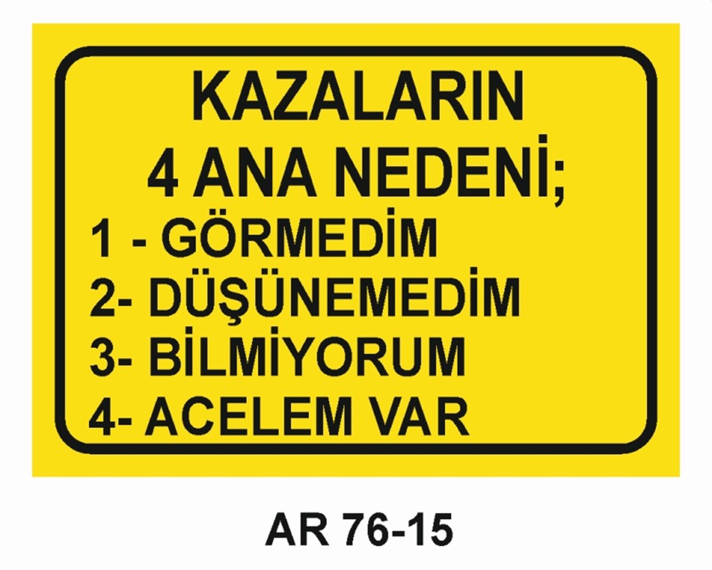 İŞ KAZASIKAZALARIN 4 ANA NEDENİ İŞ GÜVENLİĞİ UYARI LEVHASI