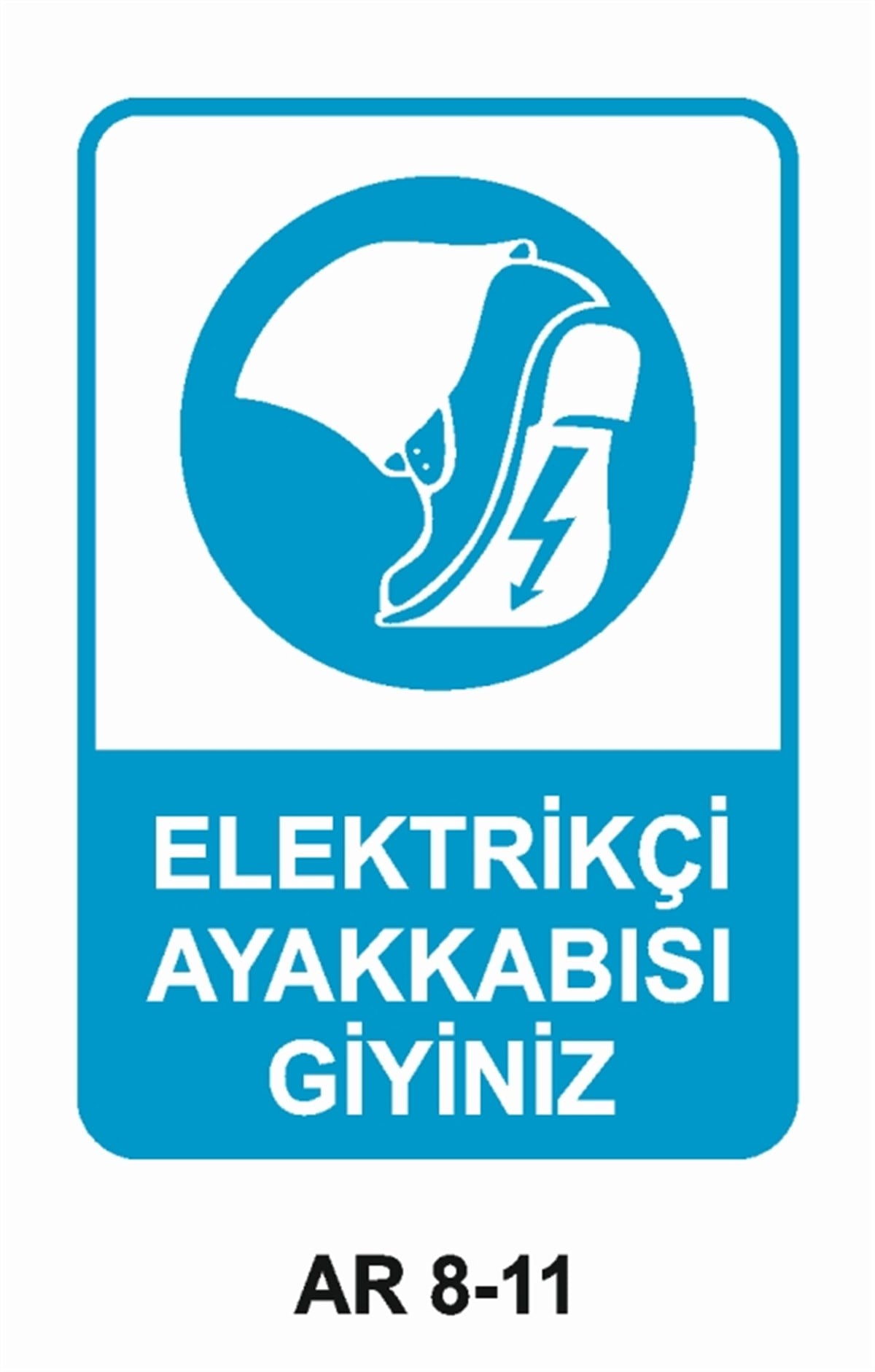 AYAK KORUMAELEKTRİKÇİ AYAKKABISI GİYİNİZ İŞ GÜVENLİĞİ UYARI LEVHASI