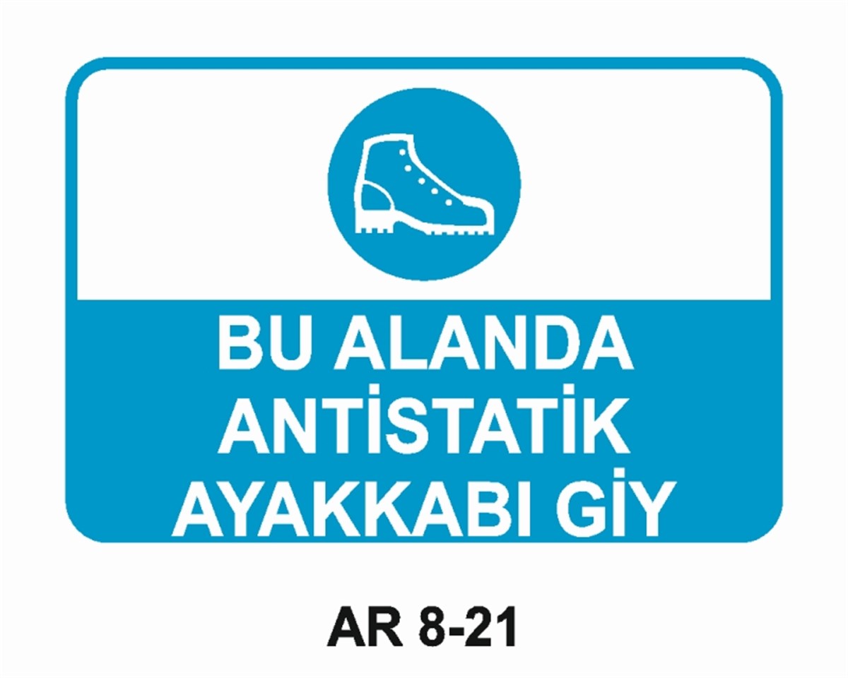 AYAK KORUMABU ALANDA ANTİSTATİK AYAKKABI GİY İŞ GÜVENLİĞİ UYARI LEVHASI