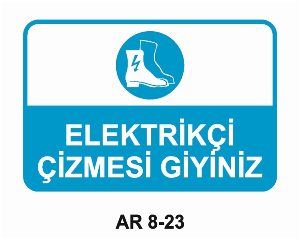 AYAK KORUMAELEKTRİKÇİ ÇİZMESİ GİYİNİZ İŞ GÜVENLİĞİ UYARI LEVHASI